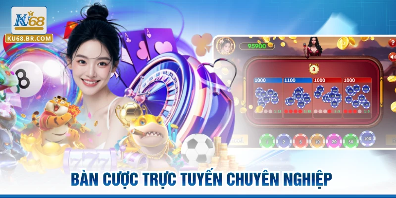 Bàn cược trực tuyến chuyên nghiệp