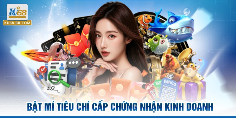 Bật mí tiêu chí cấp chứng nhận kinh doanh