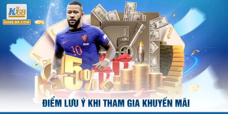 Điểm lưu ý khi tham gia khuyến mãi