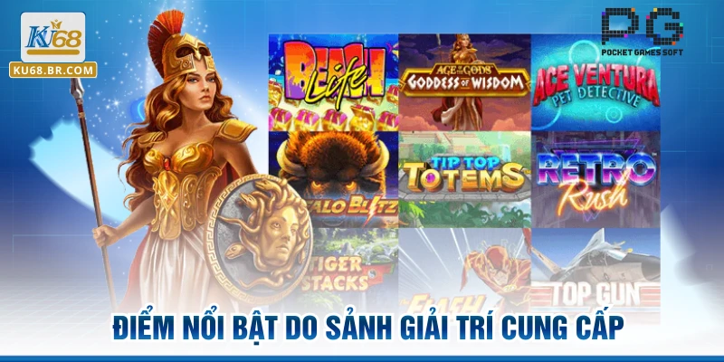 Điểm nổi bật do sảnh giải trí cung cấp