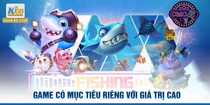 Game có mục tiêu riêng với giá trị cao