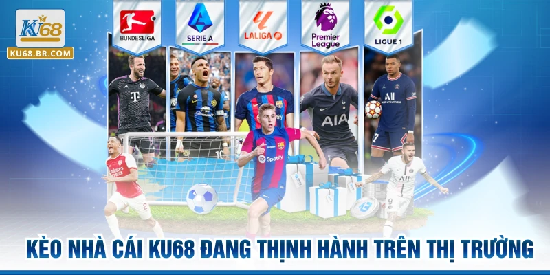 Kèo nhà cái KU68 đang thịnh hành trên thị trường