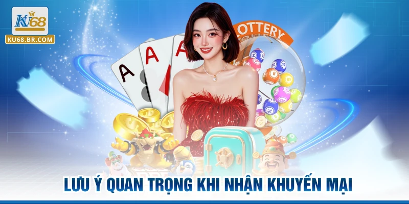 Lưu ý quan trọng khi nhận khuyến mại 