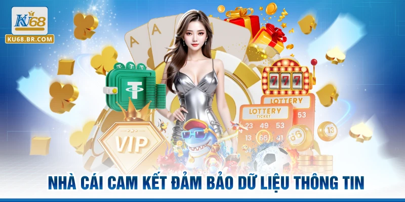 Nhà cái cam kết đảm bảo dữ liệu thông tin