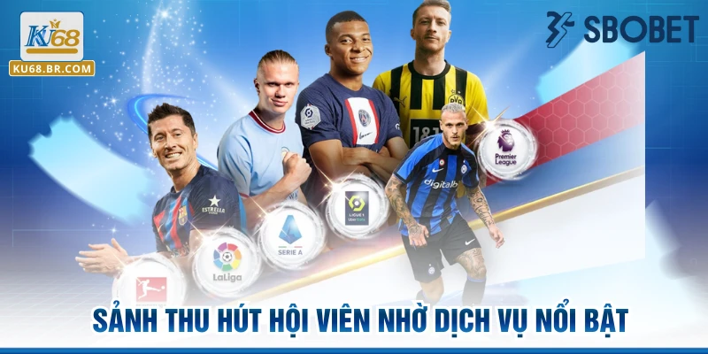 Sảnh thu hút hội viên nhờ dịch vụ nổi bật