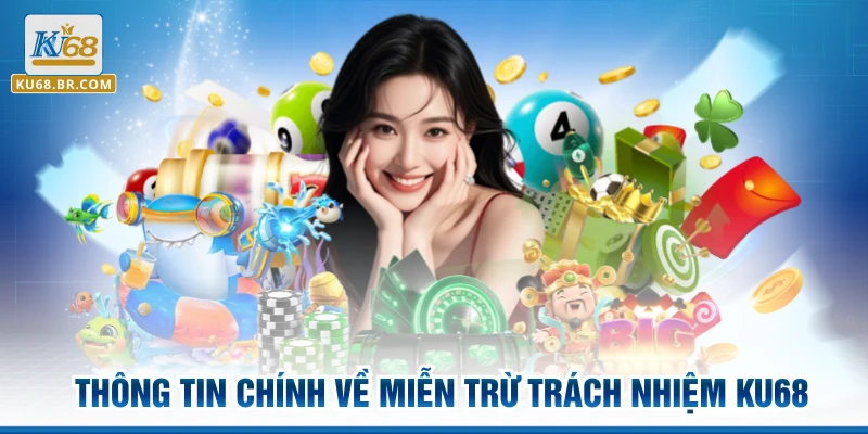 Thông tin chính về miễn trừ trách nhiệm KU68