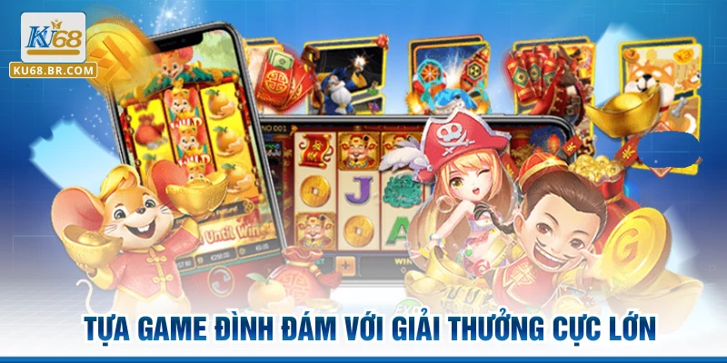 Tựa game đình đám với giải thưởng cực lớn