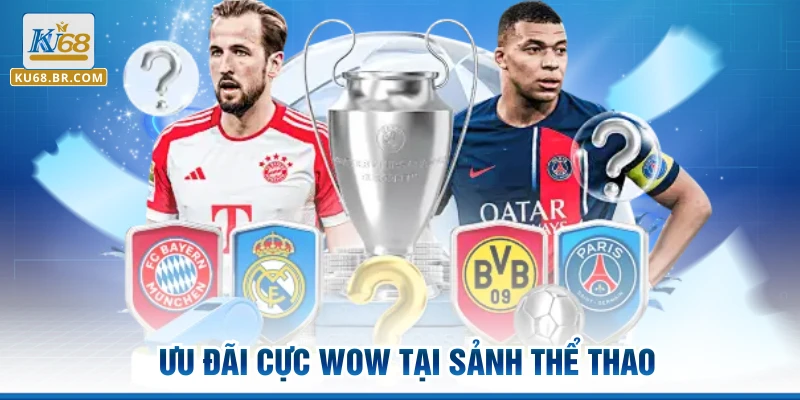 Ưu đãi cực wow tại sảnh thể thao 